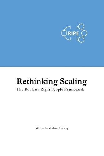 Rethinking Scaling: The Book of Right People Framework