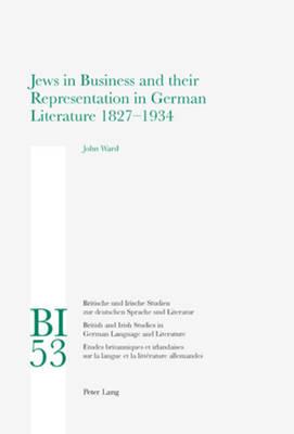 Jews in Business and their Representation in German Literature 1827-1934