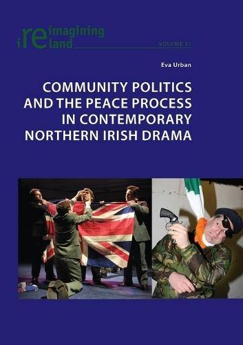 Community Politics and the Peace Process in Contemporary Northern Irish Drama