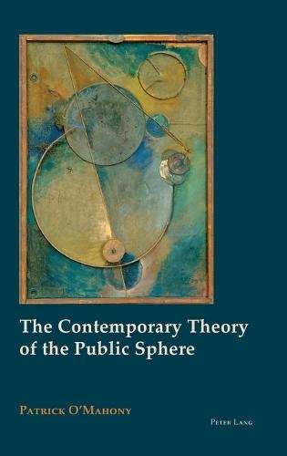 The Contemporary Theory of the Public Sphere