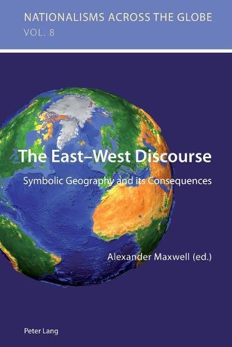 The East-West Discourse: Symbolic Geography and its Consequences