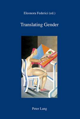 Translating Gender: In collaboration with Manuela Coppola, Michael Cronin and Renata Oggero
