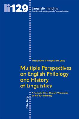 Multiple Perspectives on English Philology and History of Linguistics: A Festschrift for Shoichi Watanabe on his 80 th  Birthday