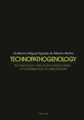 Technopathogenology: Technology and Non-Evident Risk – A Contribution to Prevention