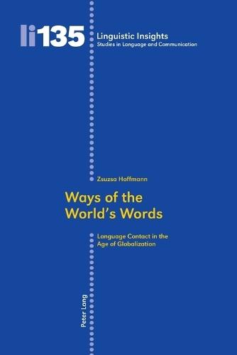 Ways of the World’s Words: Language Contact in the Age of Globalization