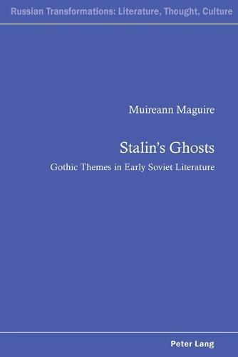 Stalin’s Ghosts: Gothic Themes in Early Soviet Literature