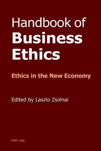 Handbook of Business Ethics: Ethics in the New Economy