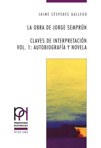 La Obra De Jorge Sempraun: Claves De Interpretaciaon