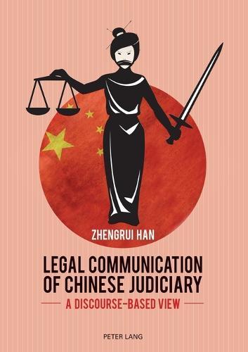 Legal Communication of Chinese Judiciary: A Discourse-based View