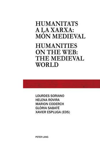 Humanitats a La Xarxa: Mon Medieval = Humanities on the Web : the Medieval World