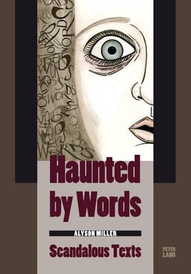 Haunted by Words: Scandalous Texts