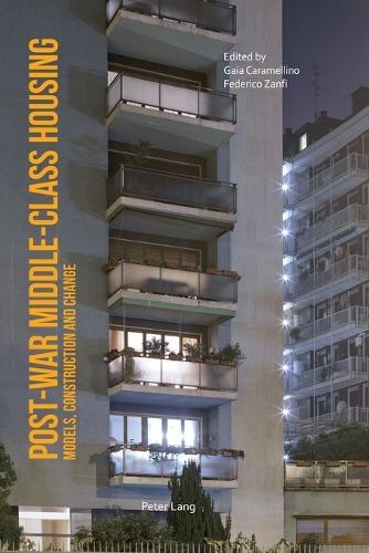 Post-War Middle-Class Housing: Models, Construction and Change