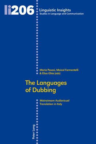 The Languages of Dubbing: Mainstream Audiovisual Translation in Italy