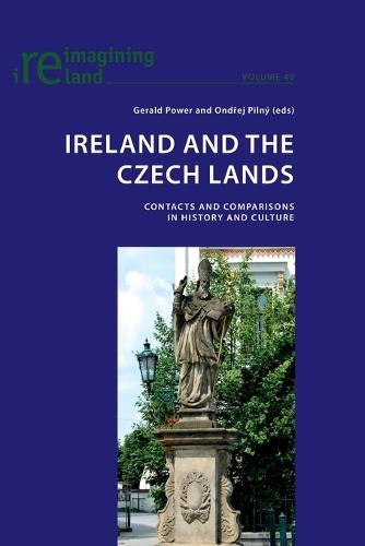 Ireland and the Czech Lands: Contacts and Comparisons in History and Culture