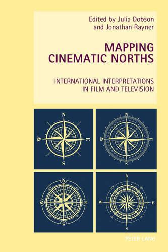 Mapping Cinematic Norths: International Interpretations in Film and Television