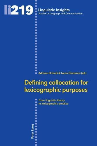 Defining collocation for lexicographic purposes: From linguistic theory to lexicographic practice