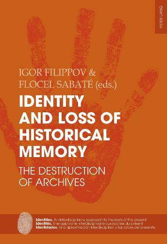 Identity and Loss of Historical Memory: The Destruction of Archives