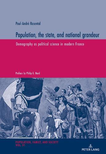 Population, the state, and national grandeur: Demography as political science in modern France