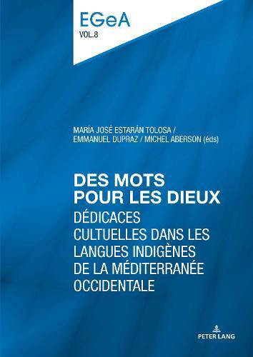 Des mots pour les dieux: Dédicaces cultuelles dans les langues indigènes de la Méditerranée occidentale