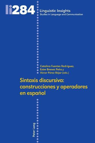 Sintaxis Discursiva: Construcciones Y Operadores En Español