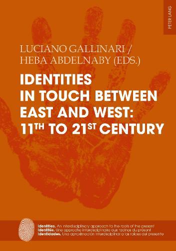 Identities in touch between East and West: 11th to 21st century