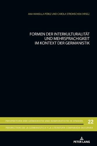 Formen der Interkulturalität und Mehrsprachigkeit im Kontext der Germanistik