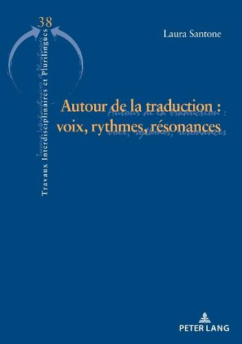 Autour de la traduction: voix, rythmes et résonances