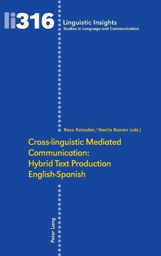 Cross-linguistic Mediated Communication: Hybrid Text Production English-Spanish