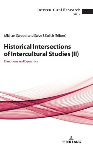Historical Intersections of Intercultural Studies (ll): Directions and Dynamics
