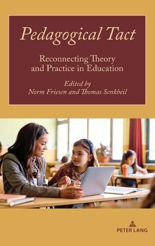 Pedagogical Tact: Reconnecting Theory and Practice in Education