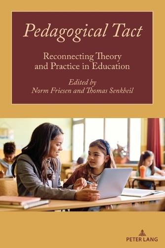 Pedagogical Tact: Reconnecting Theory and Practice in Education