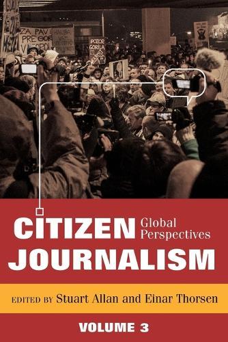 Citizen Journalism: Global Perspectives, Volume 3