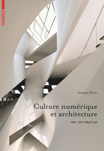Culture Numérique Et Architecture: Une Introduction