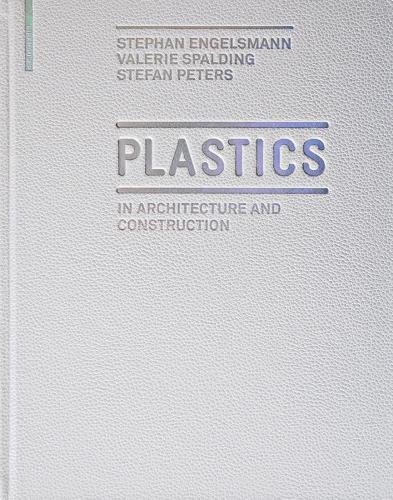 Plastics: In Architecture and Construction