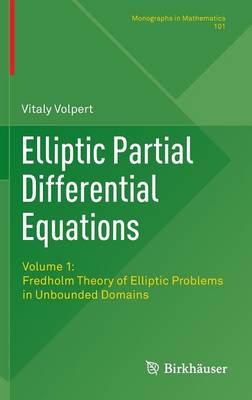 Elliptic Partial Differential Equations: Volume 1: Fredholm Theory of Elliptic Problems in Unbounded Domains
