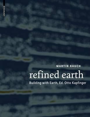 Refined Earth: Building with Earth  -  Martin Rauch