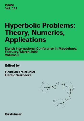 Hyperbolic Problems: Theory, Numerics, Applications: Eighth International Conference in Magdeburg, February/March 2000 Volume II