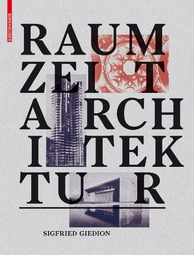 Raum, Zeit, Architektur: Die Entstehung Einer Neuen Tradition