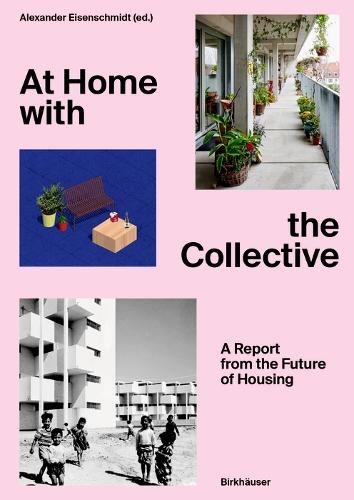 At Home with the Collective: A Report from the Future of Housing