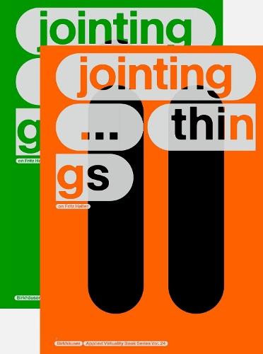 JOINTING THINGS - ON FRITZ HALLER (2 Vols.): Vol. one: JOINTING ... things Vol. two: jointing ... THINGS