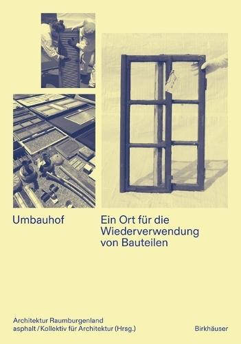Umbauhof: Ein Ort für die Wiederverwendung von Bauteilen