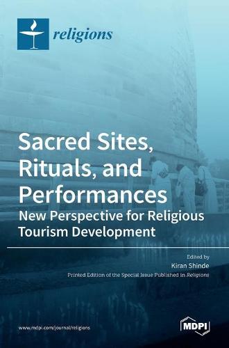 Sacred Sites, Rituals, and Performances: New Perspective for Religious Tourism Development