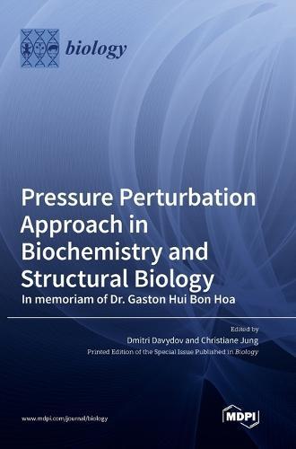 Pressure Perturbation Approach in Biochemistry and Structural Biology: In memoriam of Dr. Gaston Hui Bon Hoa