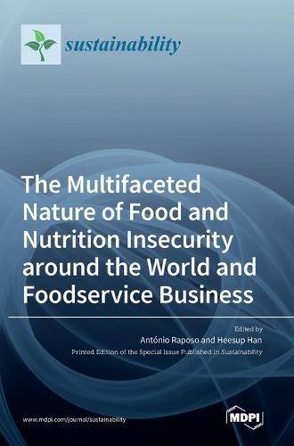 The Multifaceted Nature of Food and Nutrition Insecurity around the World and Foodservice Business