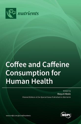 Coffee and Caffeine Consumption for Human Health