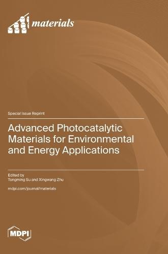 Advanced Photocatalytic Materials for Environmental and Energy Applications