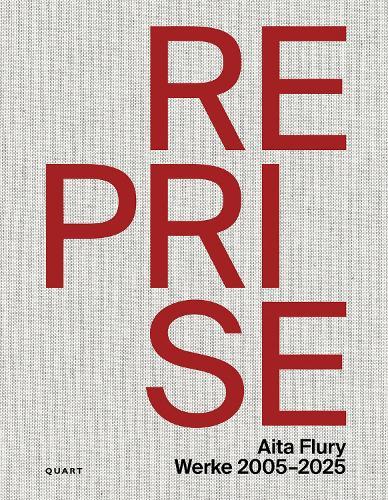 Reprise – Aita Flury: Works 2005–2025