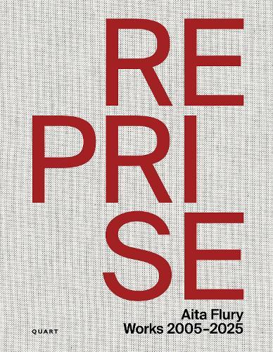 Reprise – Aita Flury: Works 2005–2025