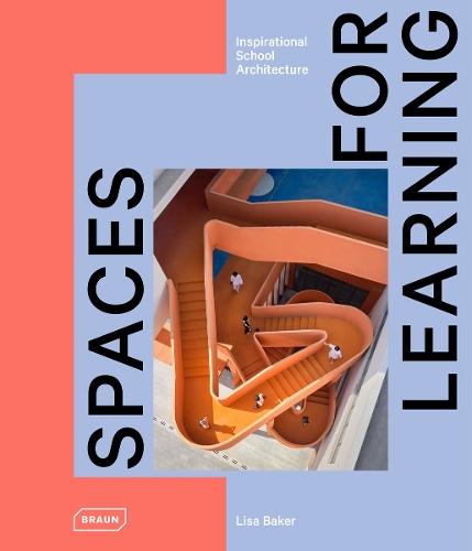 Spaces for Learning: Inspirational School Architecture