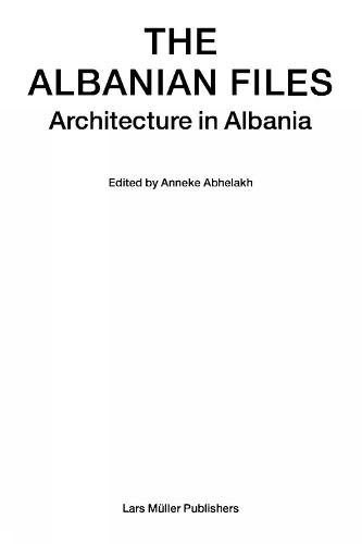 The Albanian Files: Architecture in Albania
